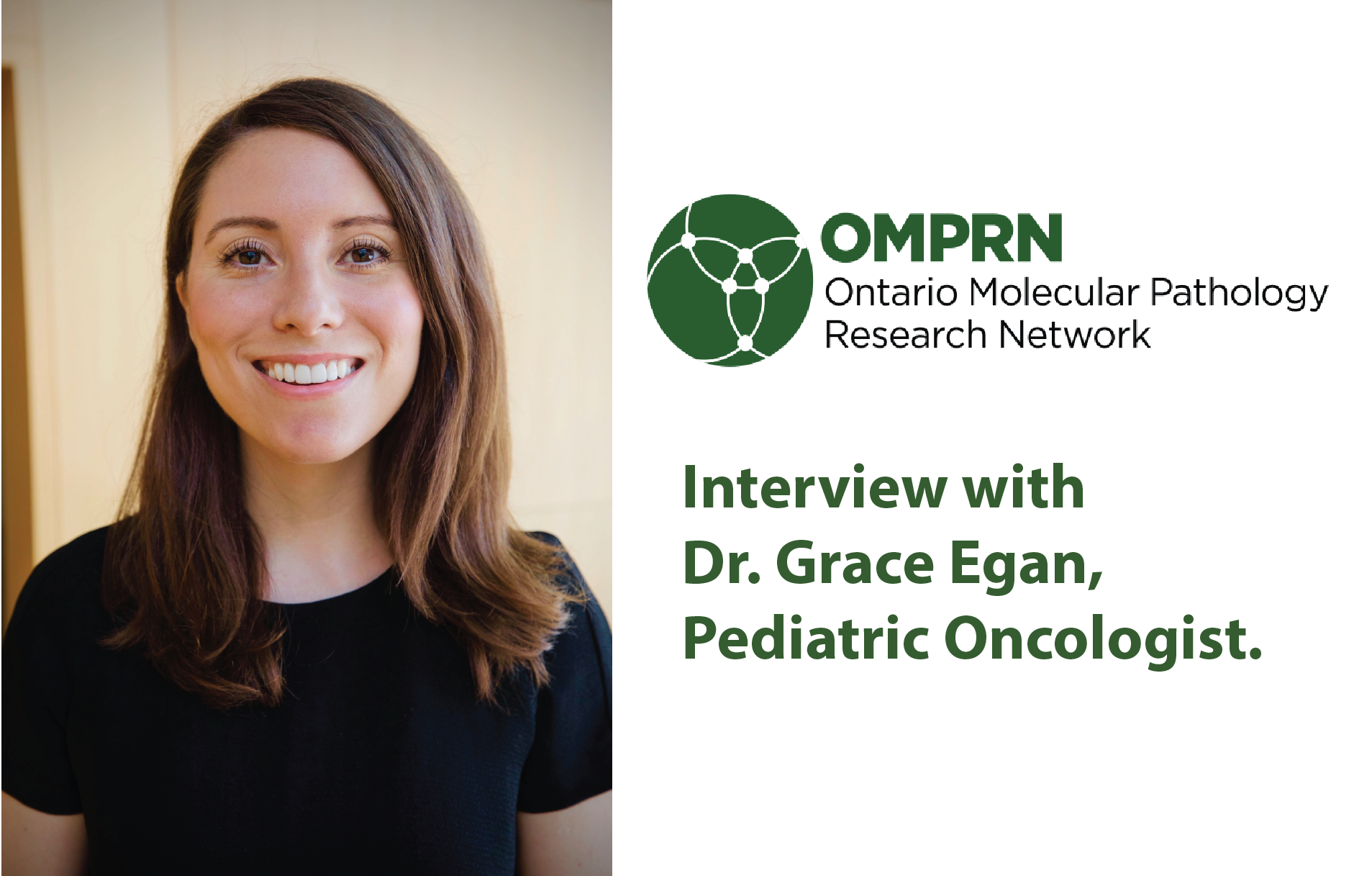 Interview with Dr. Grace Egan, Pediatric Oncologist.